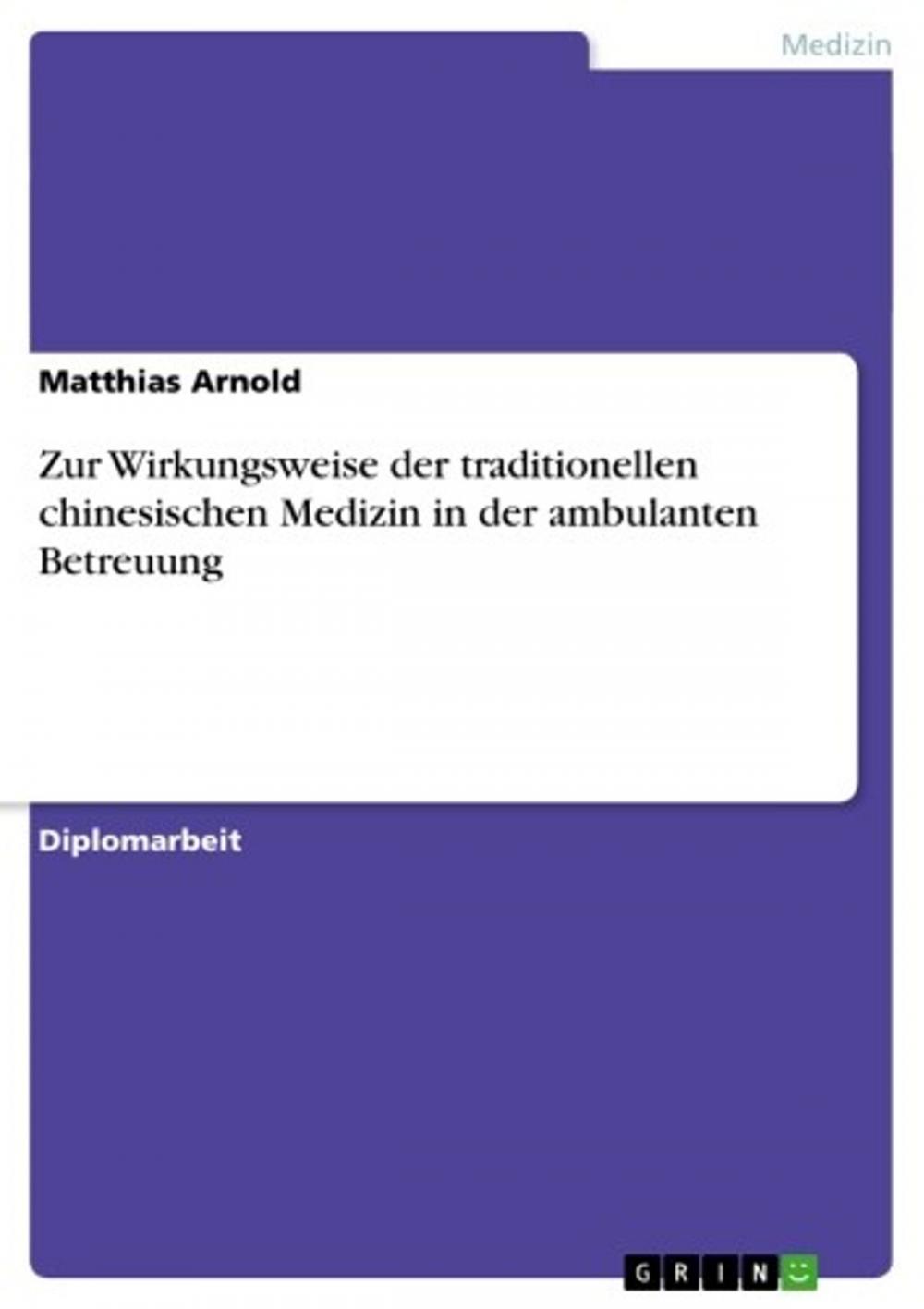 Big bigCover of Zur Wirkungsweise der traditionellen chinesischen Medizin in der ambulanten Betreuung