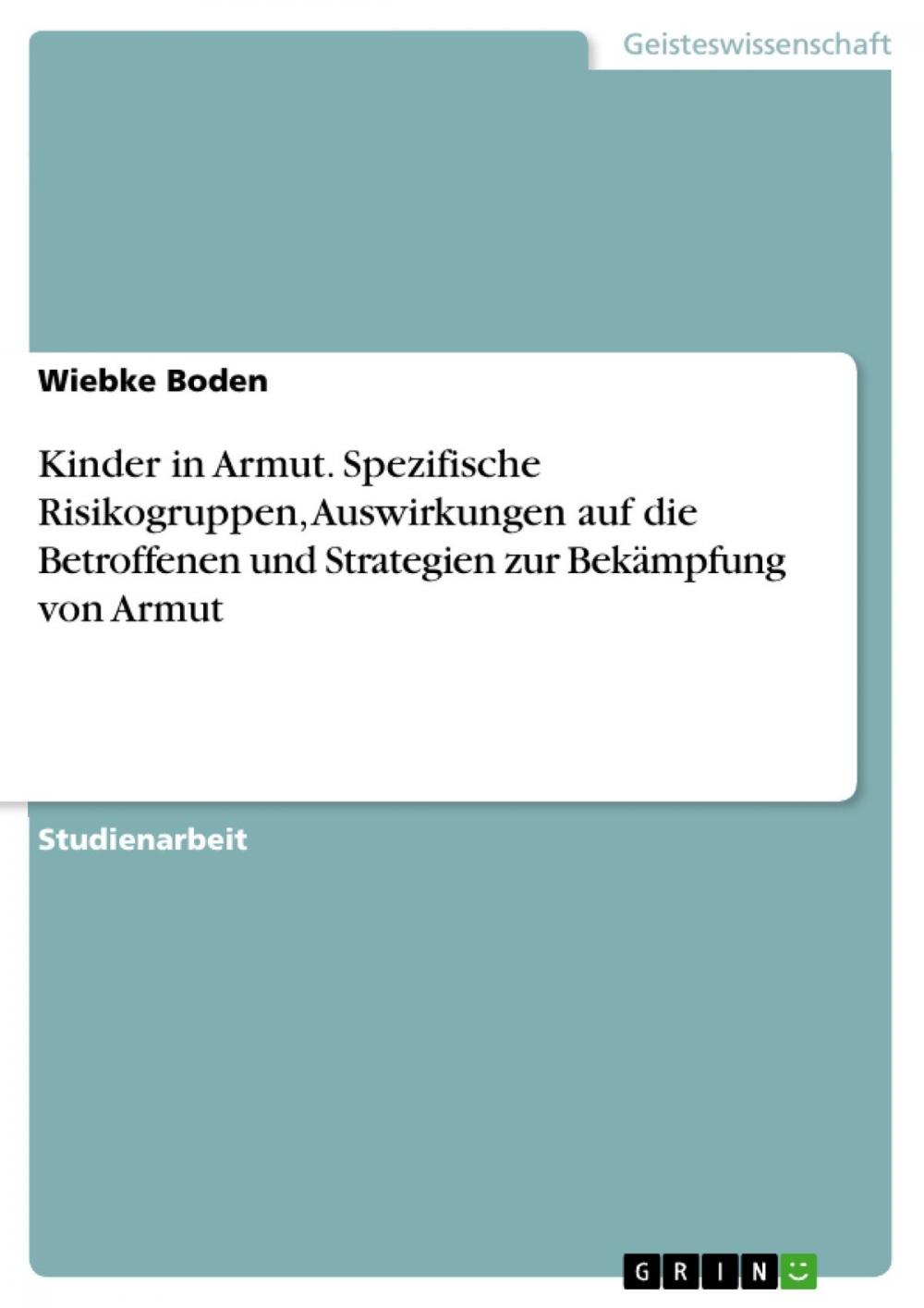 Big bigCover of Kinder in Armut. Spezifische Risikogruppen, Auswirkungen auf die Betroffenen und Strategien zur Bekämpfung von Armut