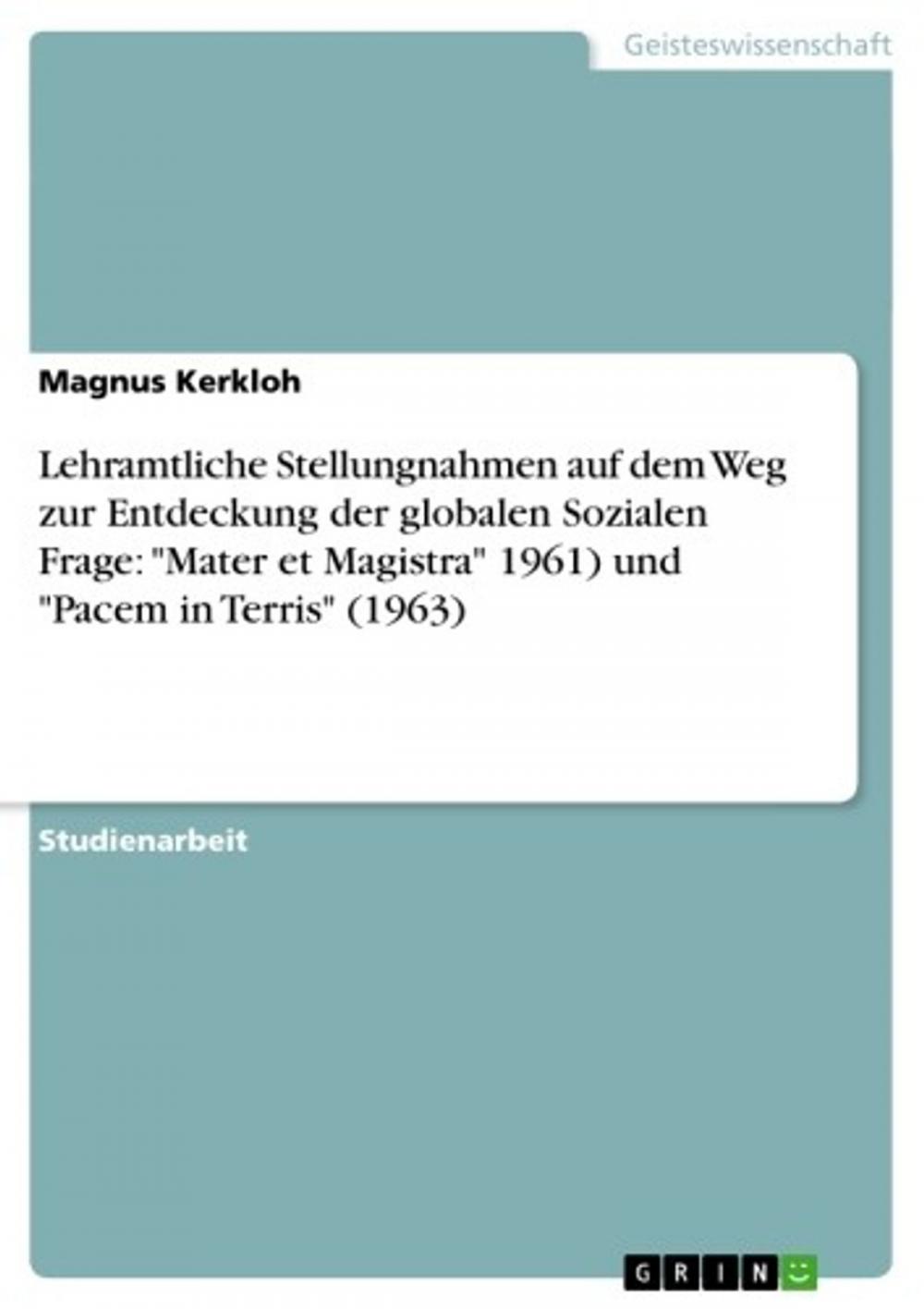 Big bigCover of Lehramtliche Stellungnahmen auf dem Weg zur Entdeckung der globalen Sozialen Frage: 'Mater et Magistra' 1961) und 'Pacem in Terris' (1963)