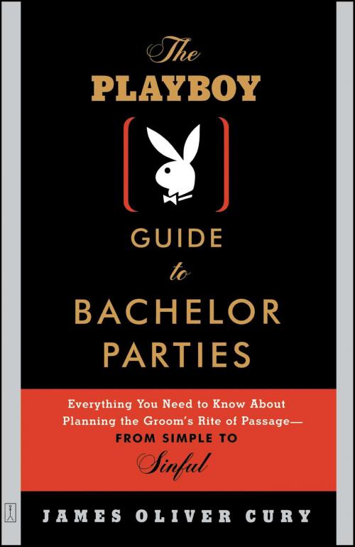 Cover of the book The Playboy Guide to Bachelor Parties by James Oliver Cury, Touchstone