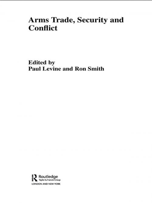Cover of the book The Arms Trade, Security and Conflict by , Taylor and Francis