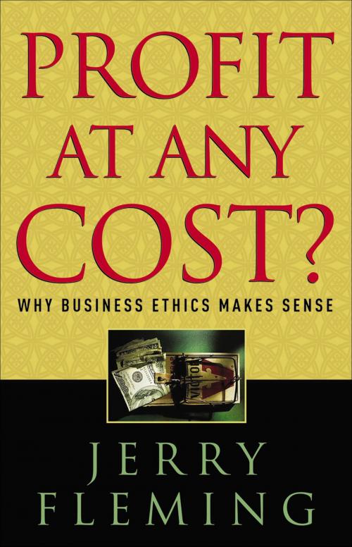 Cover of the book Profit at Any Cost? by Jerry Fleming, Baker Publishing Group