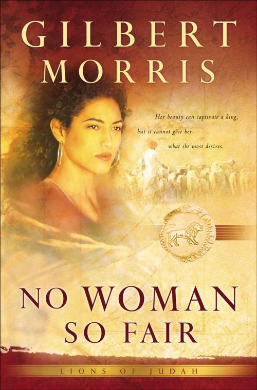 Cover of the book No Woman So Fair (Lions of Judah Book #2) by Gilbert Morris, Baker Publishing Group