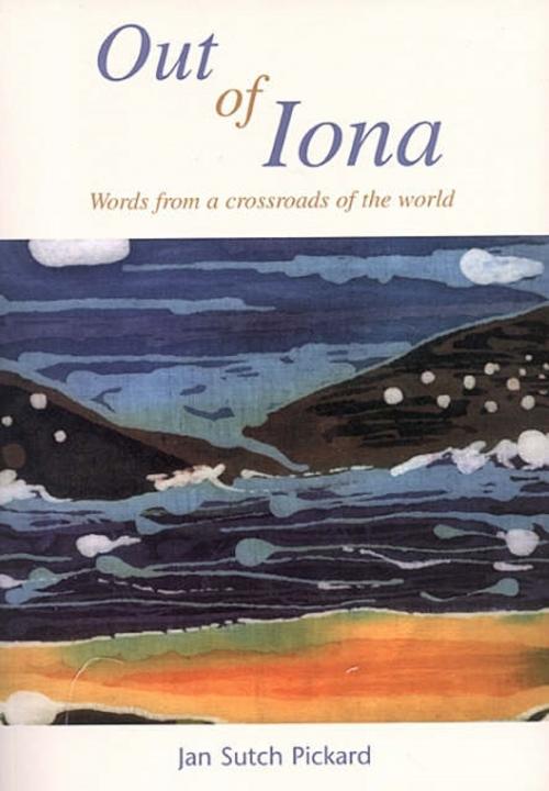 Cover of the book Out of Iona by Jan Sutch Pickard, Wild Goose Publications