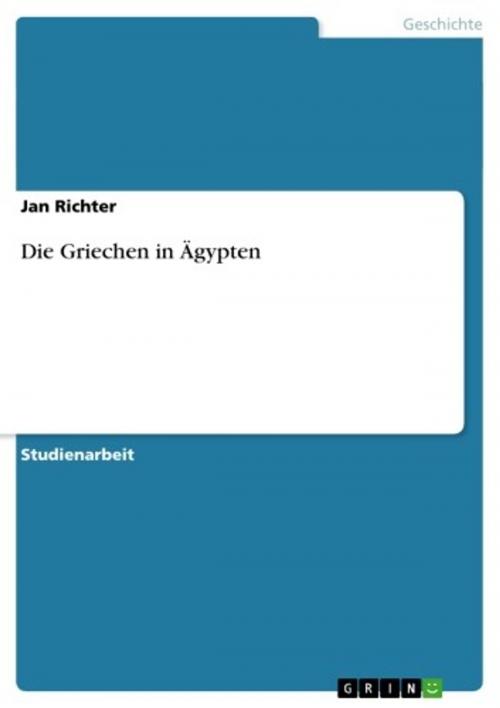 Cover of the book Die Griechen in Ägypten by Jan Richter, GRIN Verlag