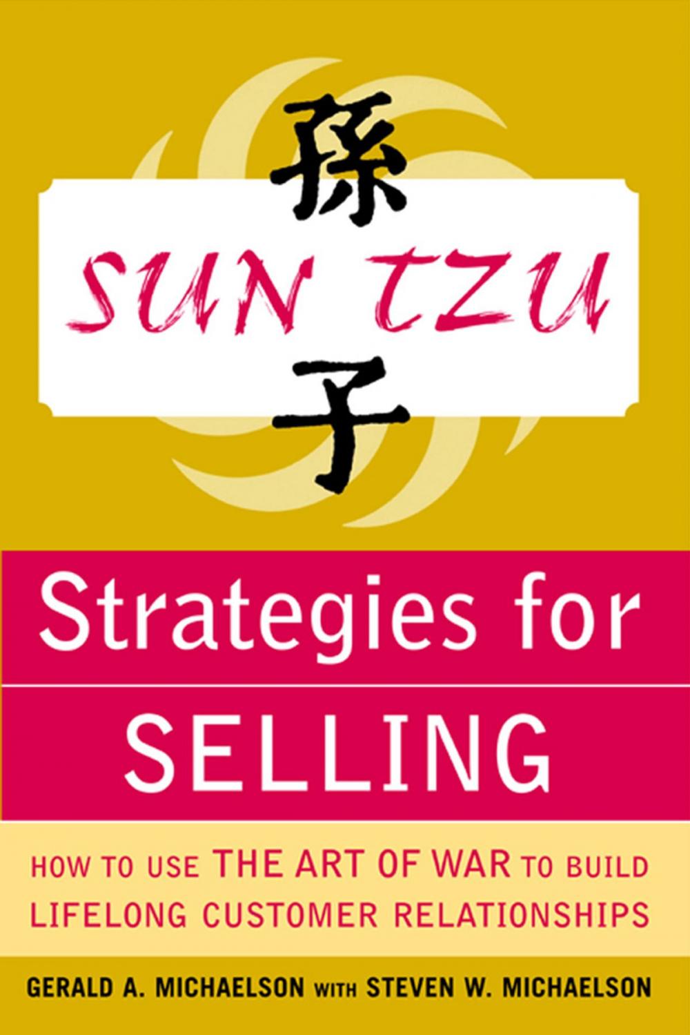 Big bigCover of Sun Tzu Strategies for Selling: How to Use The Art of War to Build Lifelong Customer Relationships