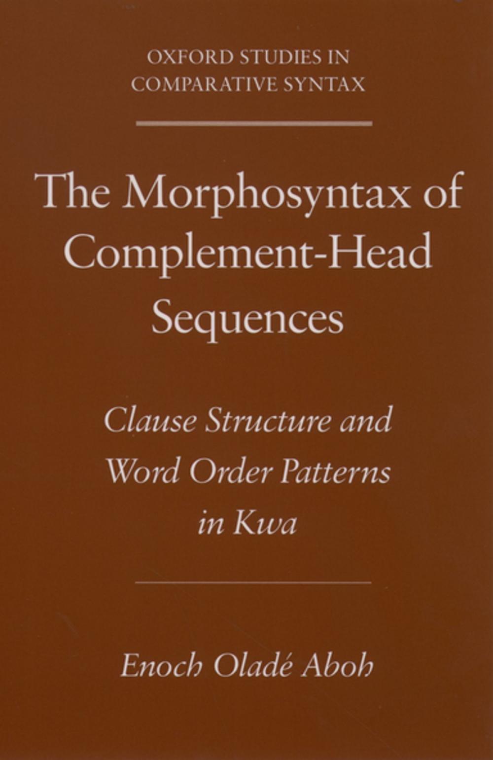 Big bigCover of The Morphosyntax of Complement-Head Sequences