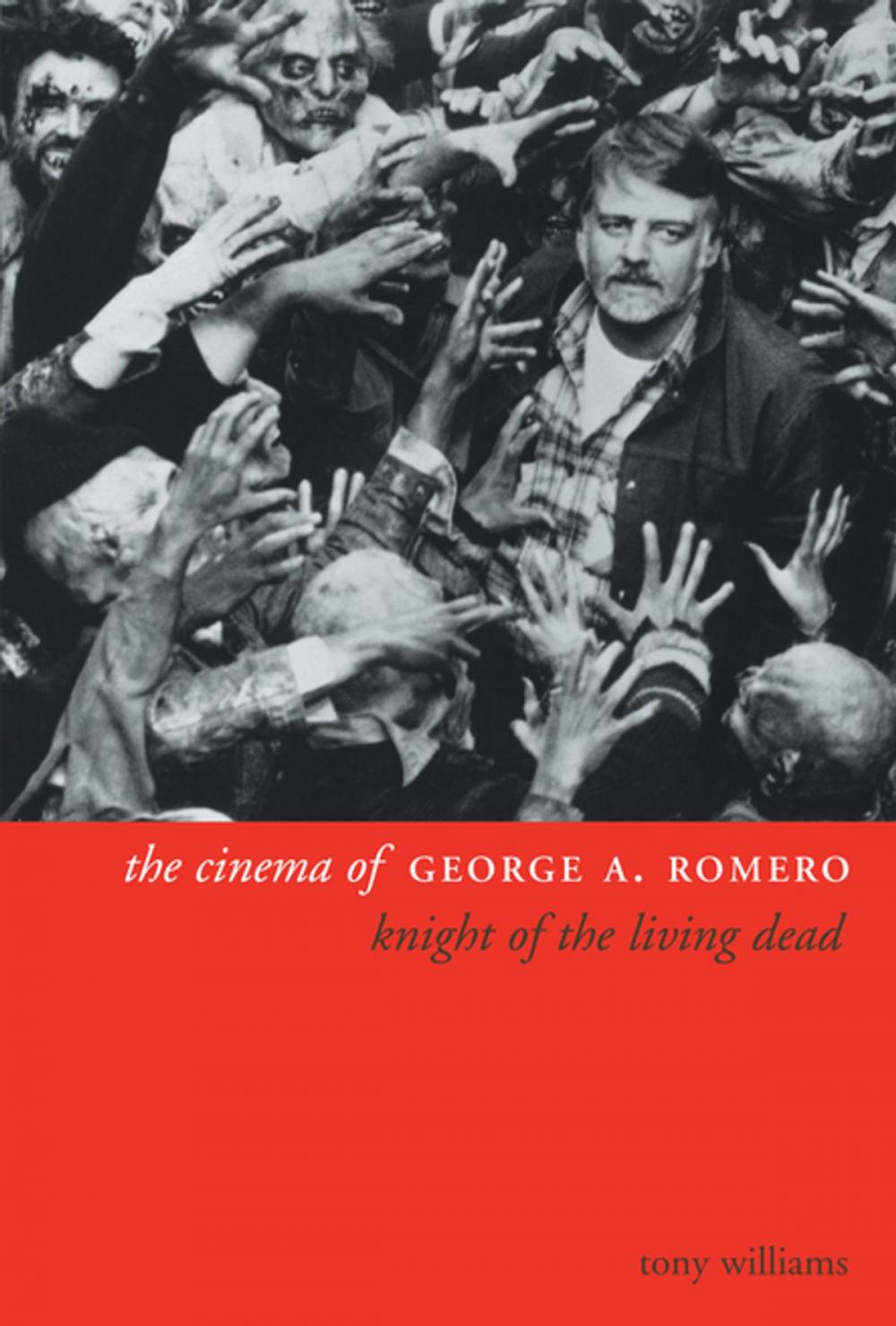 Big bigCover of The Cinema of George A. Romero