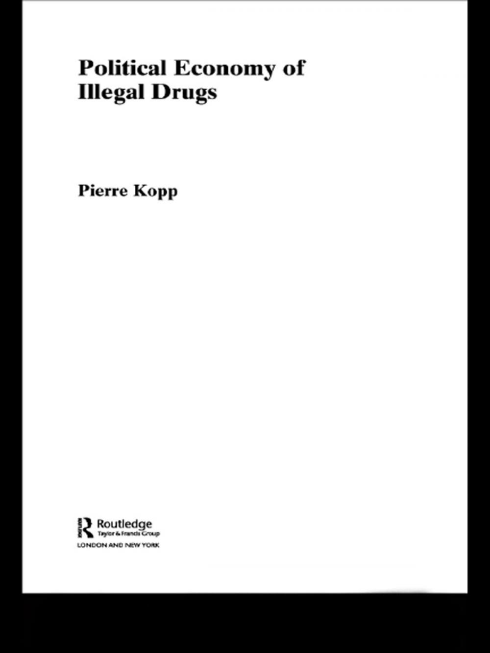 Big bigCover of Political Economy of Illegal Drugs