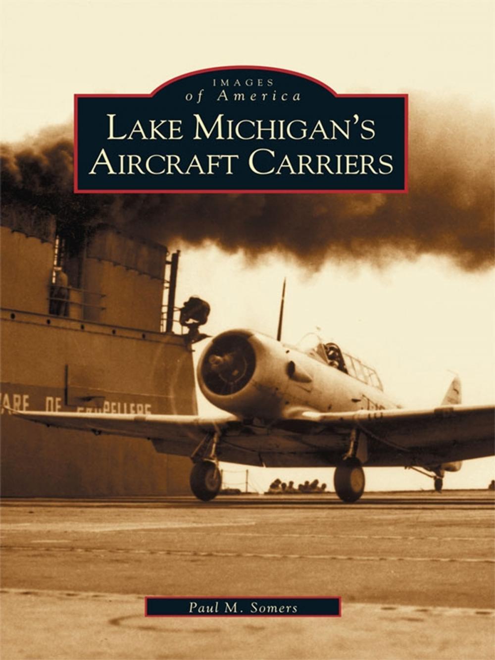 Big bigCover of Lake Michigan's Aircraft Carriers