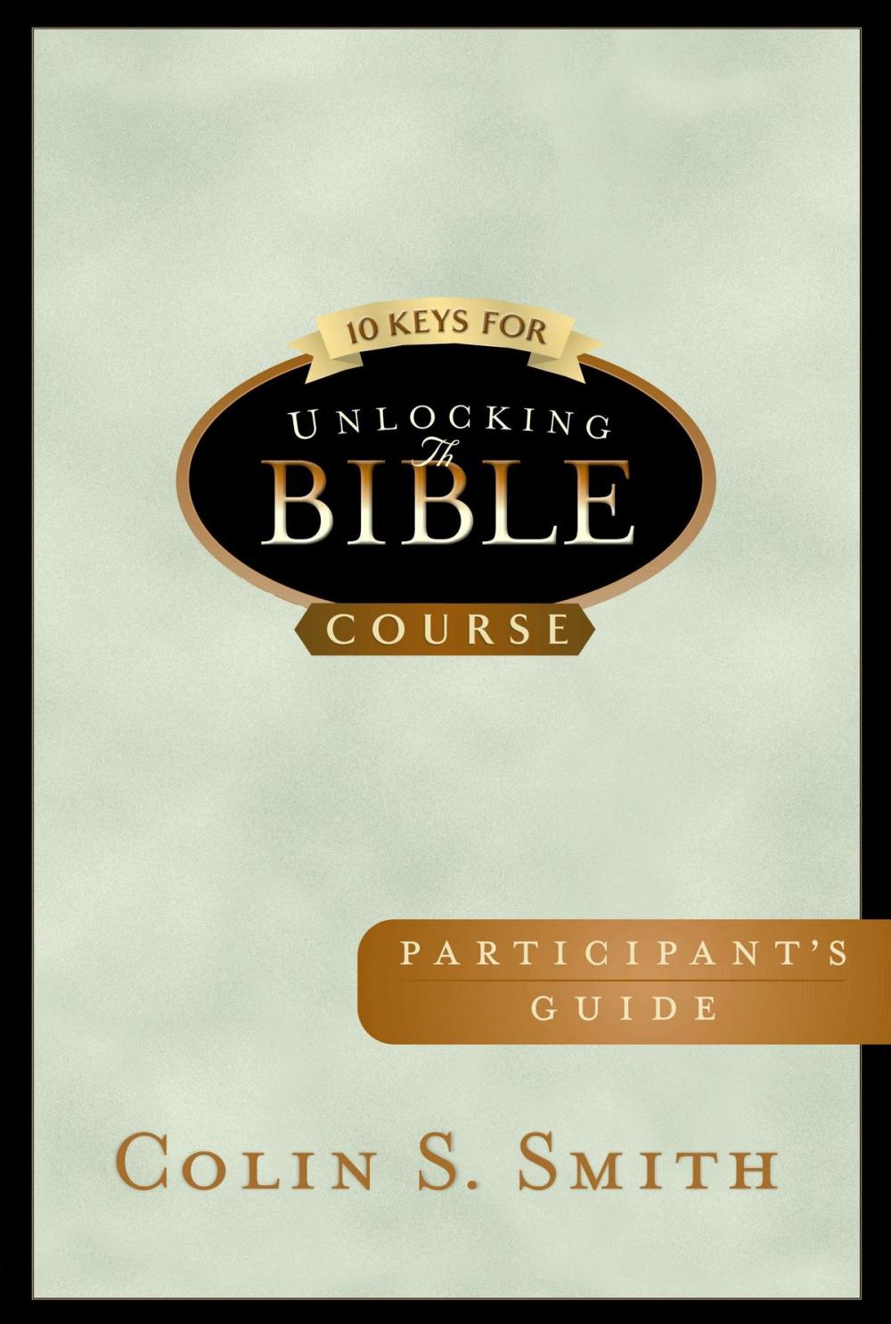 Big bigCover of 10 Keys for Unlocking the Bible Participants Guide