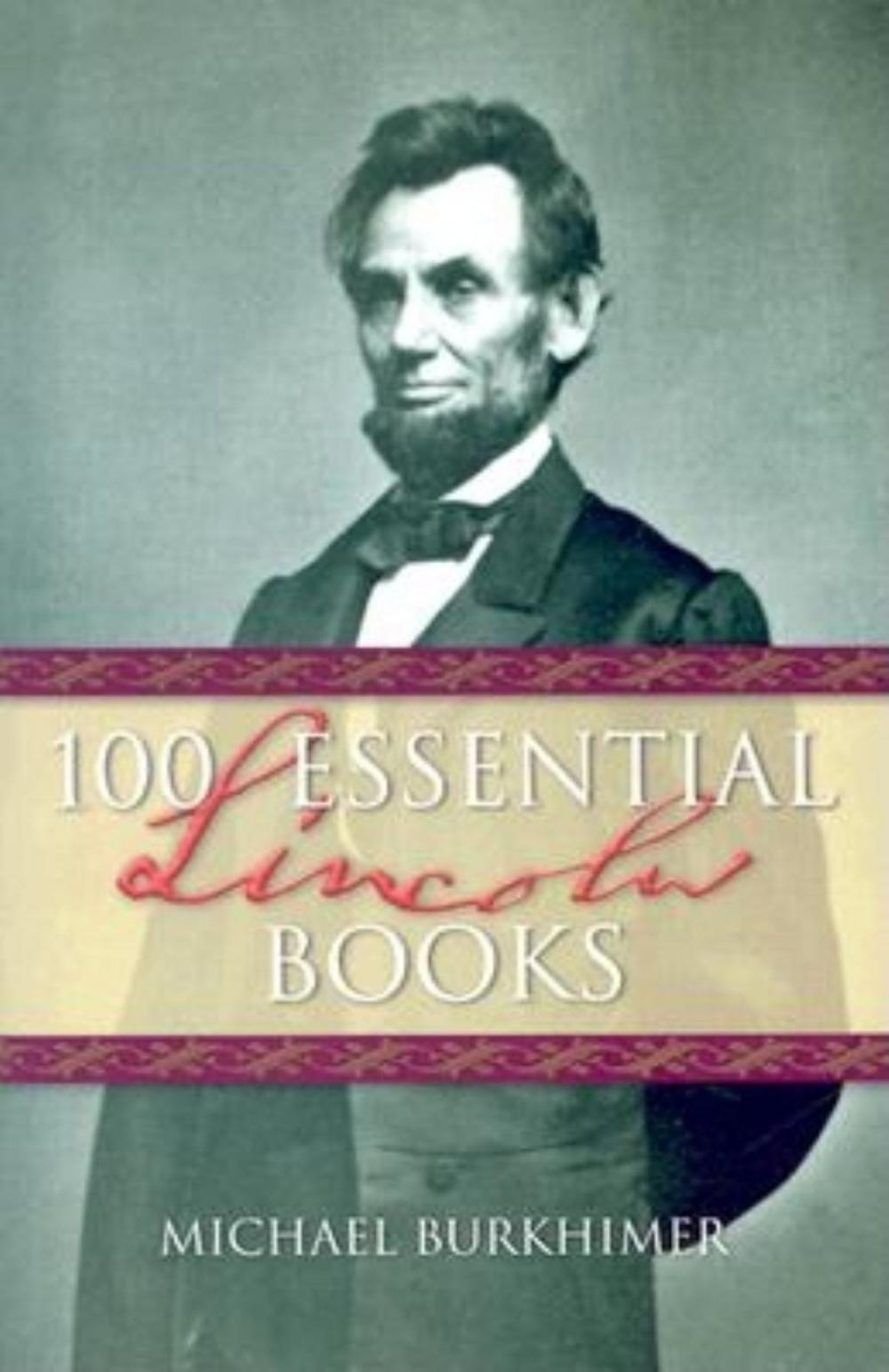 Big bigCover of 100 Essential Lincoln Books