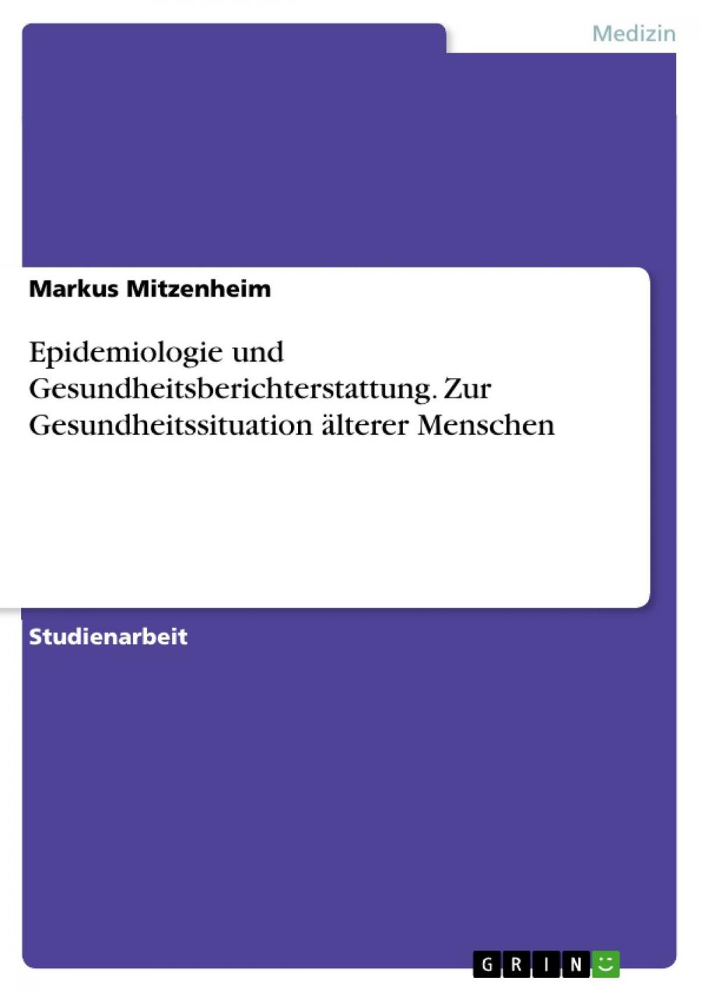 Big bigCover of Epidemiologie und Gesundheitsberichterstattung. Zur Gesundheitssituation älterer Menschen