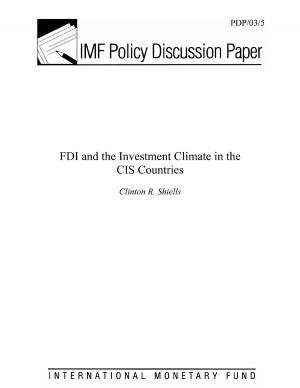 Cover of the book FDI and the Investment Climate in the CIS Countries by International Monetary Fund. External Relations Dept.