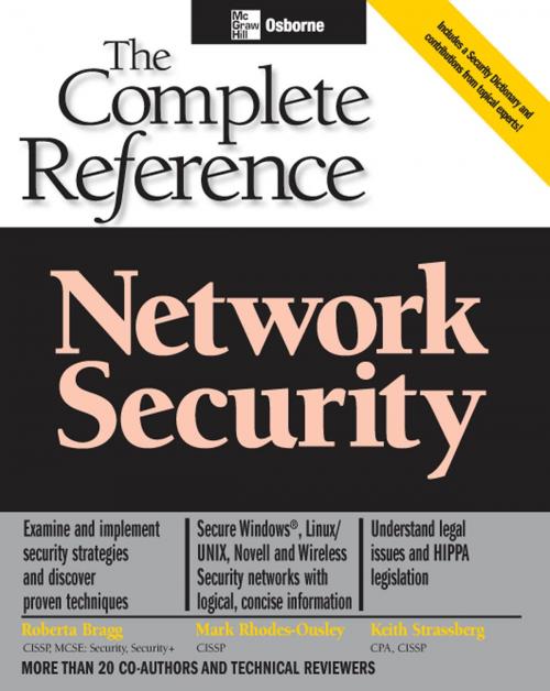 Cover of the book Network Security: The Complete Reference by Roberta Bragg, Mark Rhodes-Ousley, Keith Strassberg, Mcgraw-hill