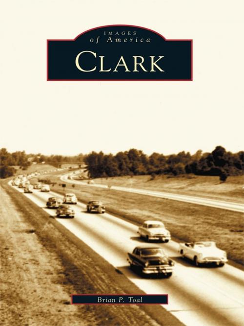 Cover of the book Clark by Brian P. Toal, Arcadia Publishing Inc.