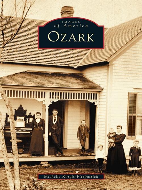 Cover of the book Ozark by Michelle Korgis-Fitzpatrick, Arcadia Publishing Inc.
