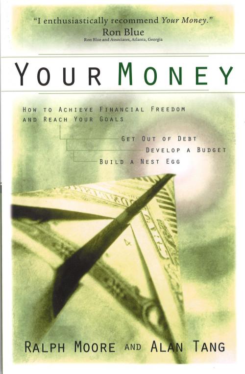 Cover of the book Your Money by Ralph Moore, Alan Tang, Baker Publishing Group