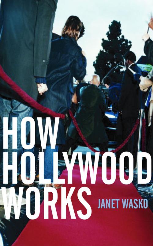 Cover of the book How Hollywood Works by Janet Wasko, SAGE Publications