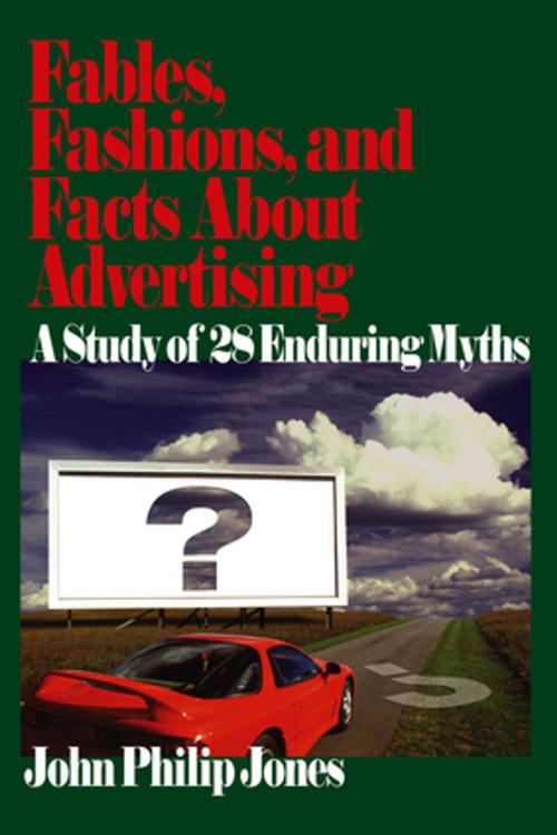 Cover of the book Fables, Fashions, and Facts About Advertising by Professor John Philip Jones, SAGE Publications
