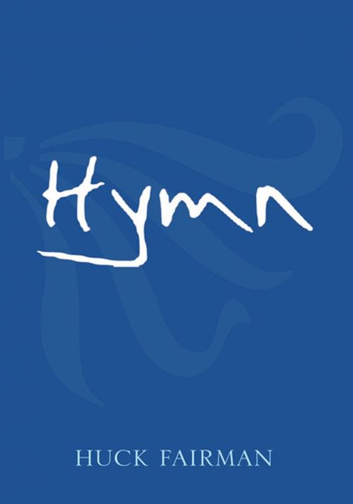 Cover of the book Hymn by Huck Fairman, Xlibris US