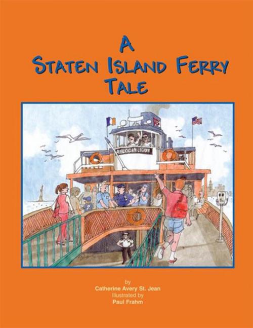 Cover of the book A Staten Island Ferry Tale by Catherine St. Jean, Xlibris US