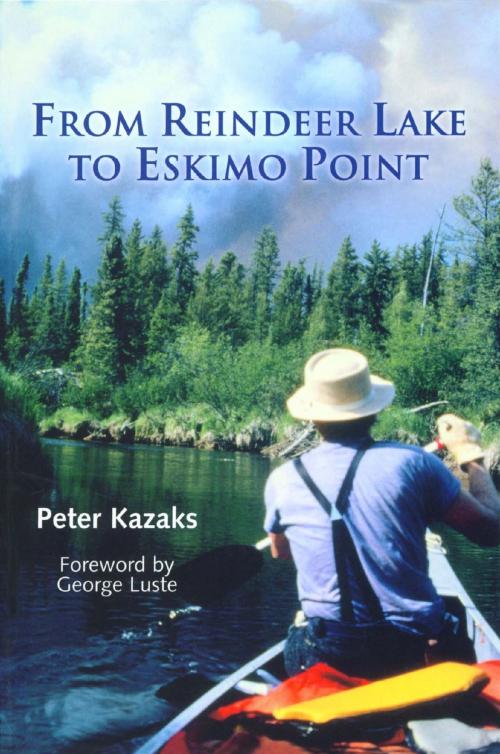 Cover of the book From Reindeer Lake to Eskimo Point by Peter Kazaks, Dundurn