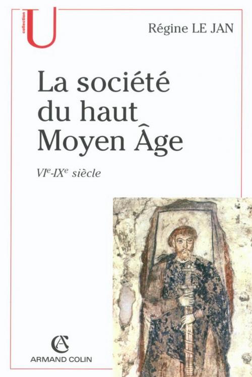 Cover of the book La société du haut Moyen Âge by Régine Le Jan, Armand Colin