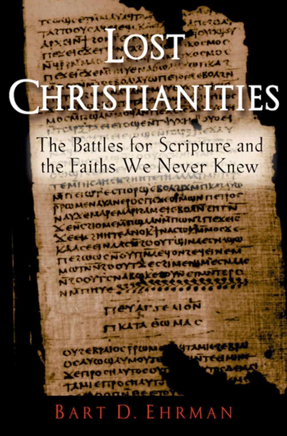 Big bigCover of Lost Christianities:The Battles for Scripture and the Faiths We Never Knew