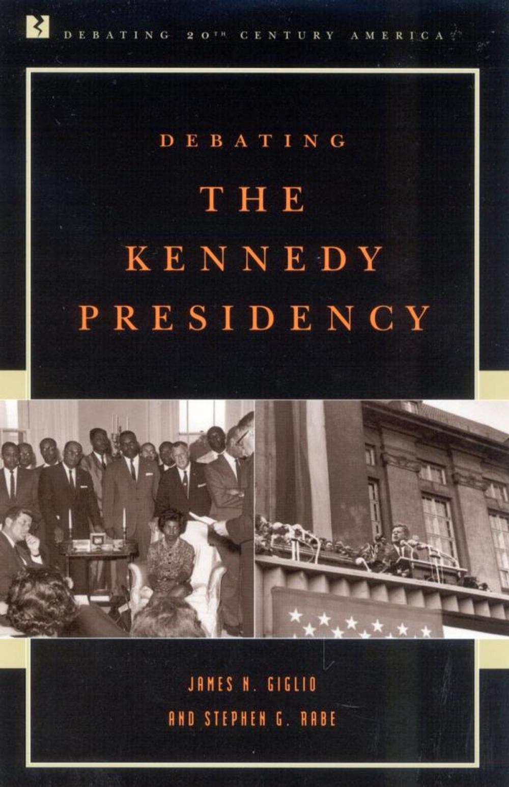 Big bigCover of Debating the Kennedy Presidency