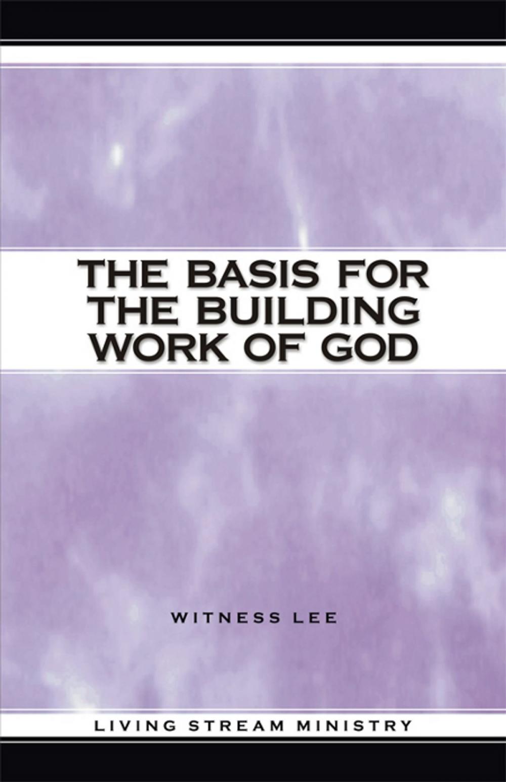 Big bigCover of The Basis for the Building Work of God