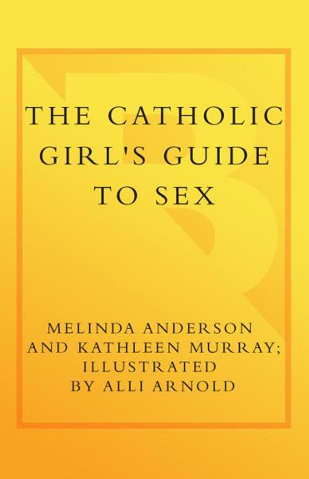 Big bigCover of The Catholic Girl's Guide to Sex