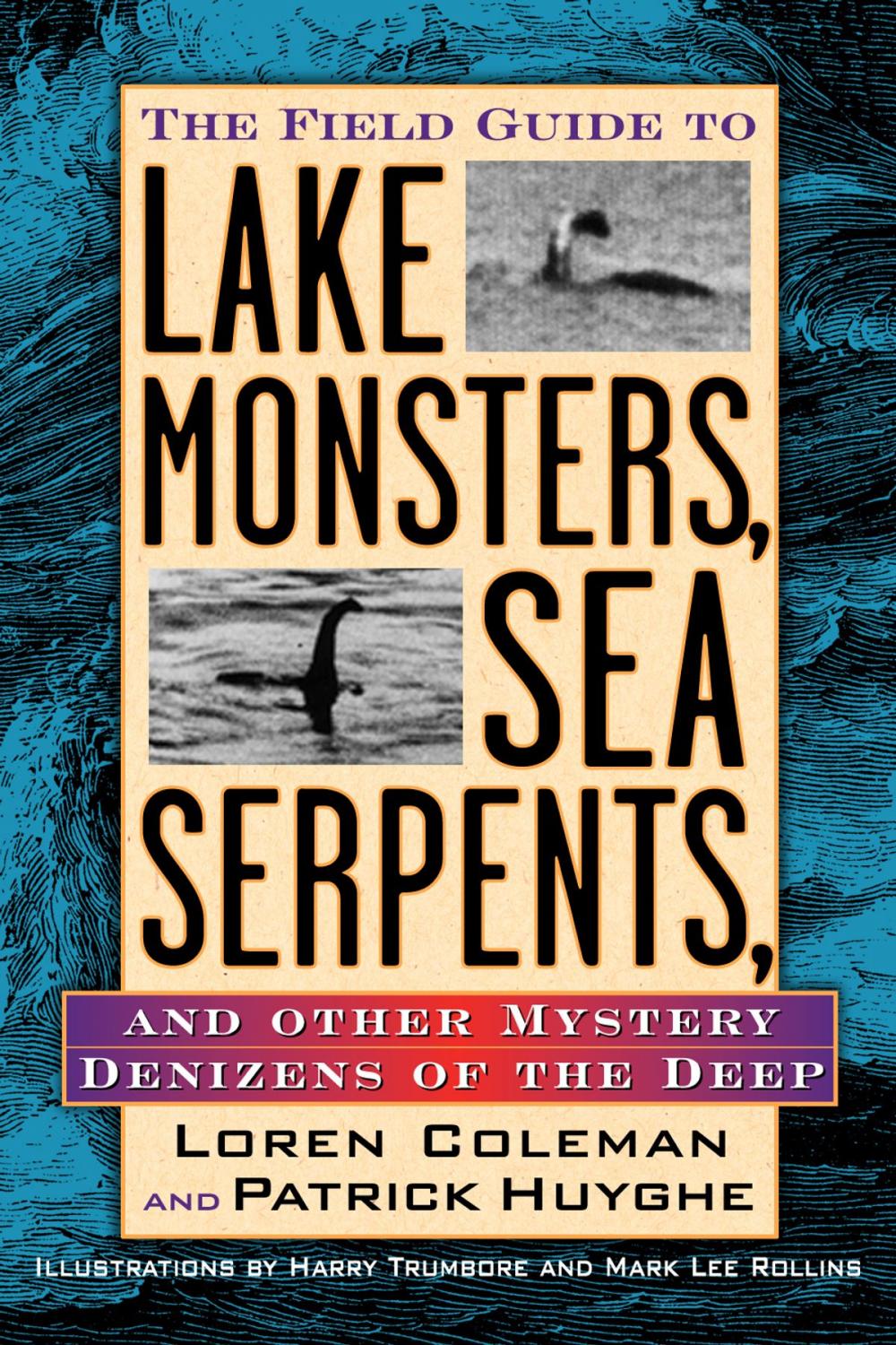 Big bigCover of Field Guide to Lake Monsters, Sea Serpents, and Other Mystery Denizens of the Deep