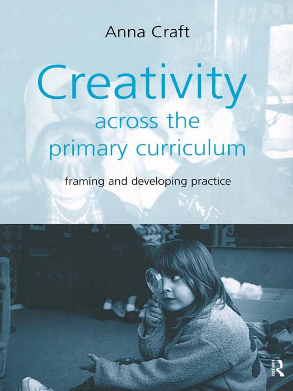 Big bigCover of Creativity Across the Primary Curriculum