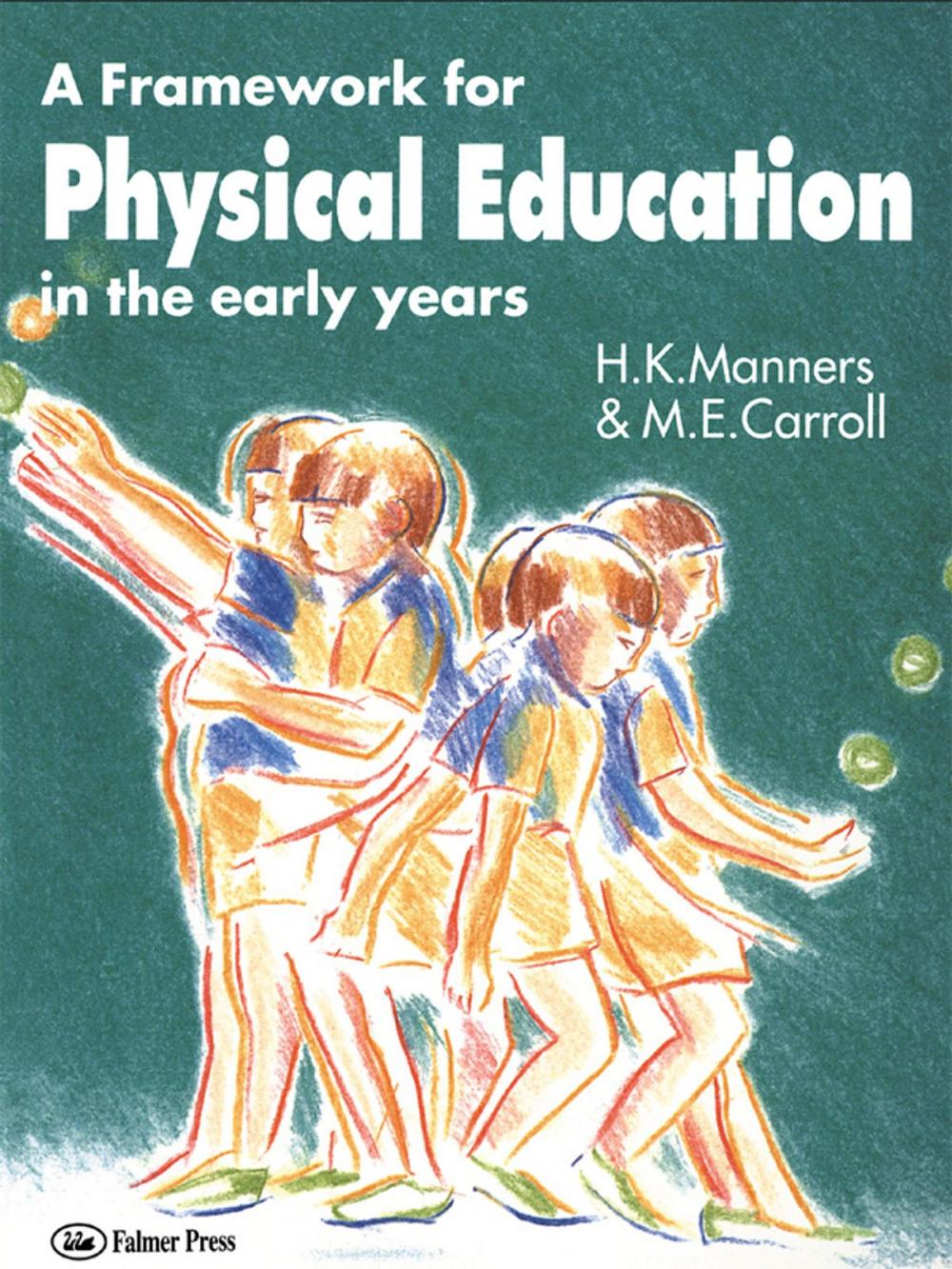 Big bigCover of A Framework for Physical Education in the Early Years