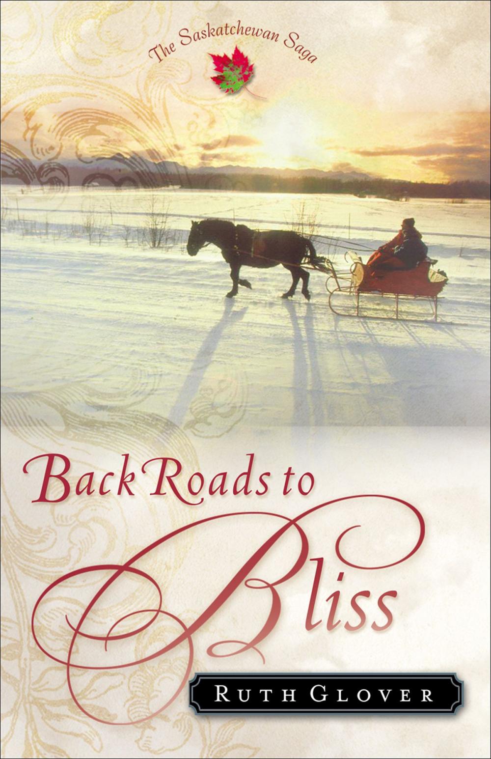 Big bigCover of Back Roads to Bliss (Saskatchewan Saga Book #6)