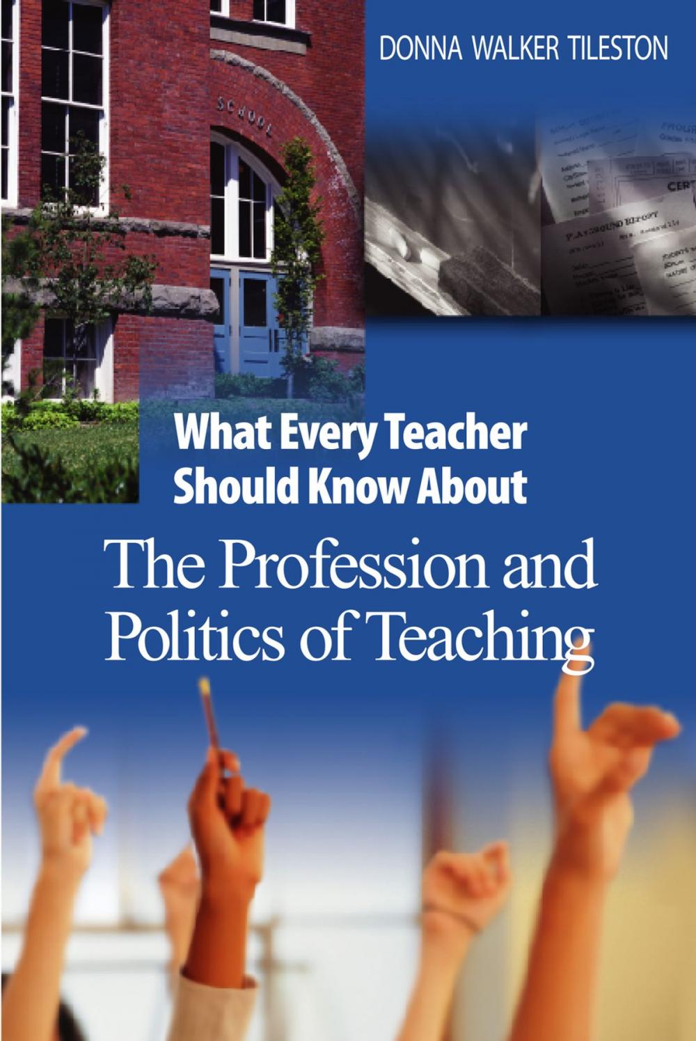 Big bigCover of What Every Teacher Should Know About the Profession and Politics of Teaching