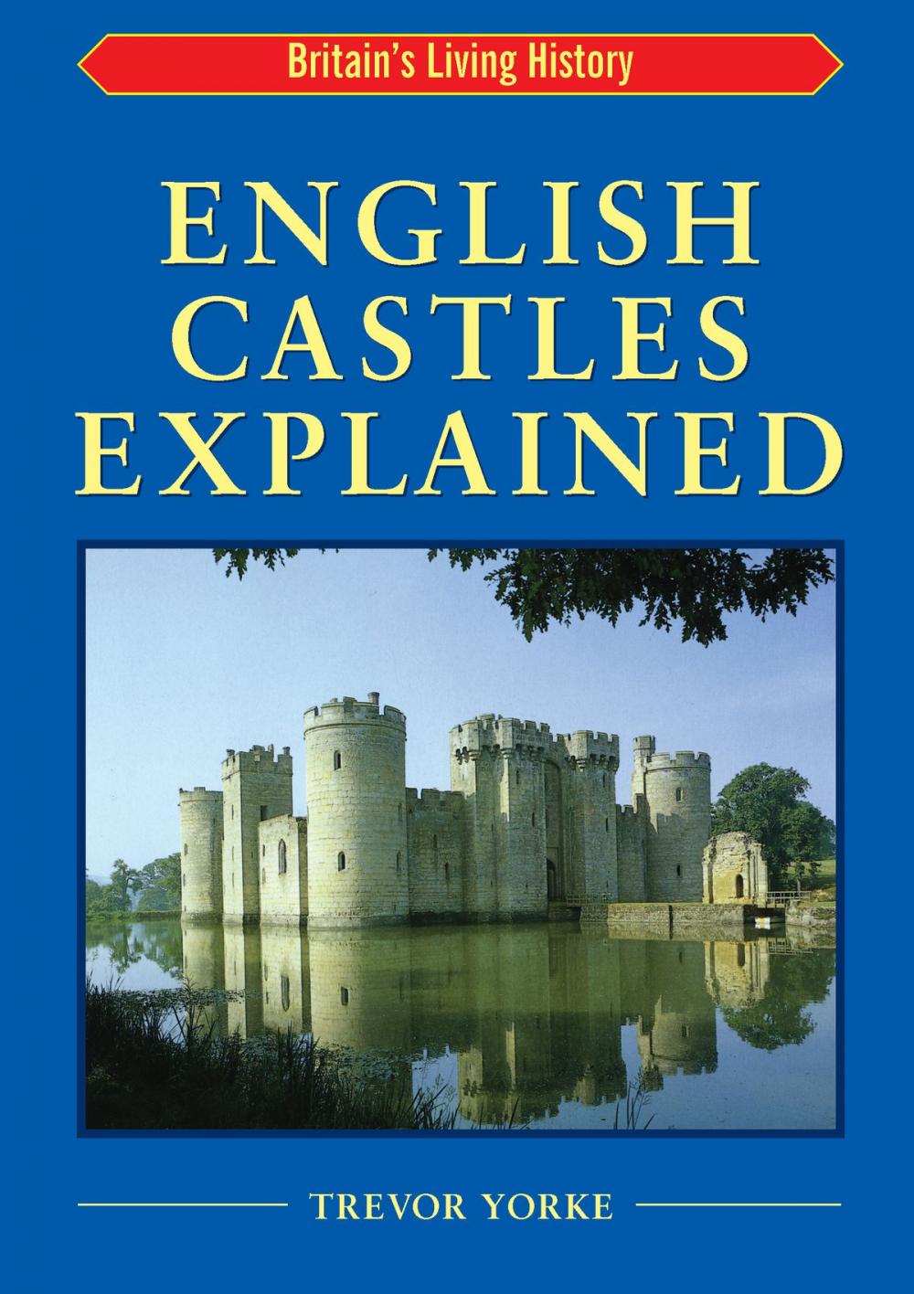 Big bigCover of English Castles Explained