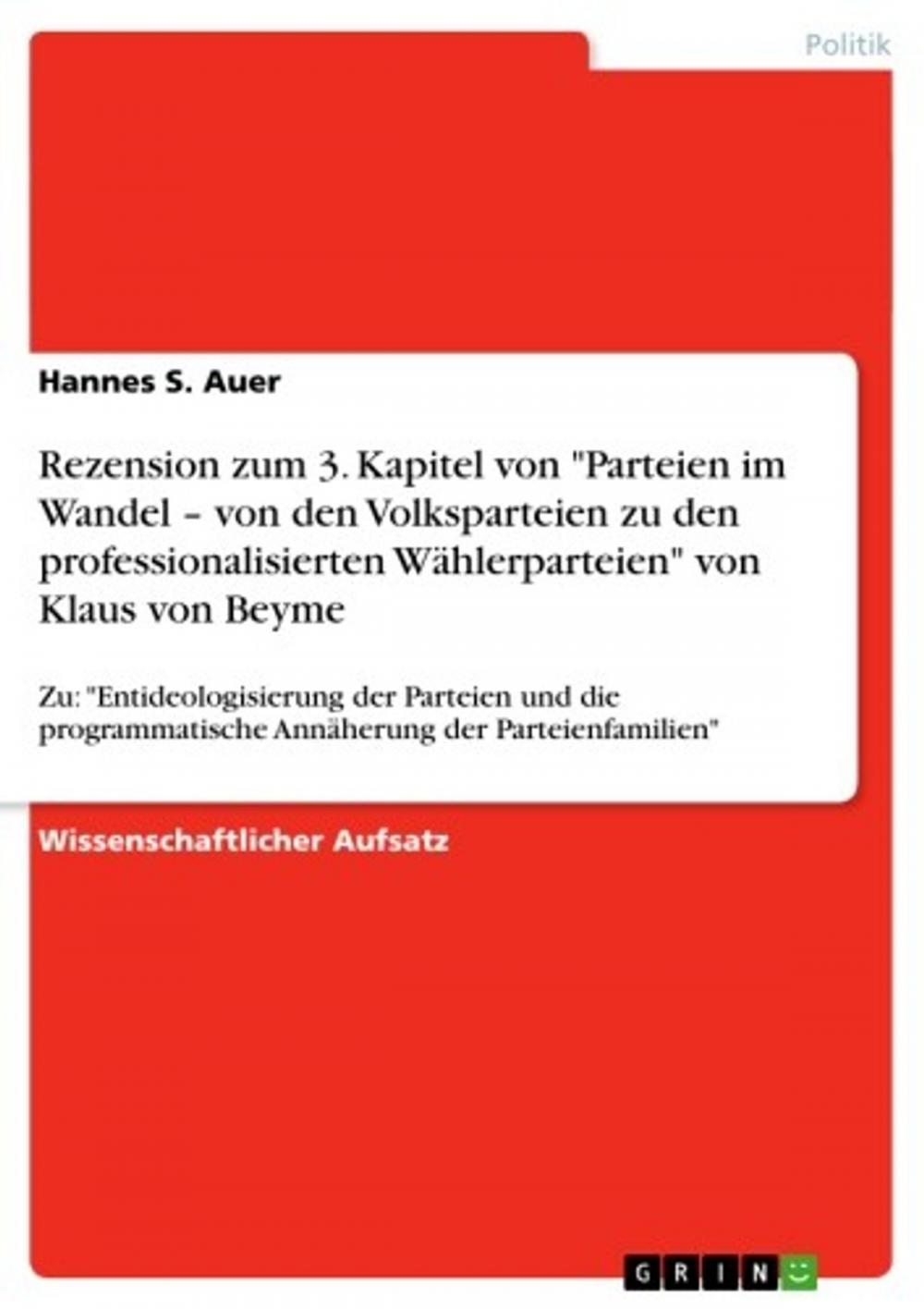 Big bigCover of Rezension zum 3. Kapitel von 'Parteien im Wandel - von den Volksparteien zu den professionalisierten Wählerparteien' von Klaus von Beyme