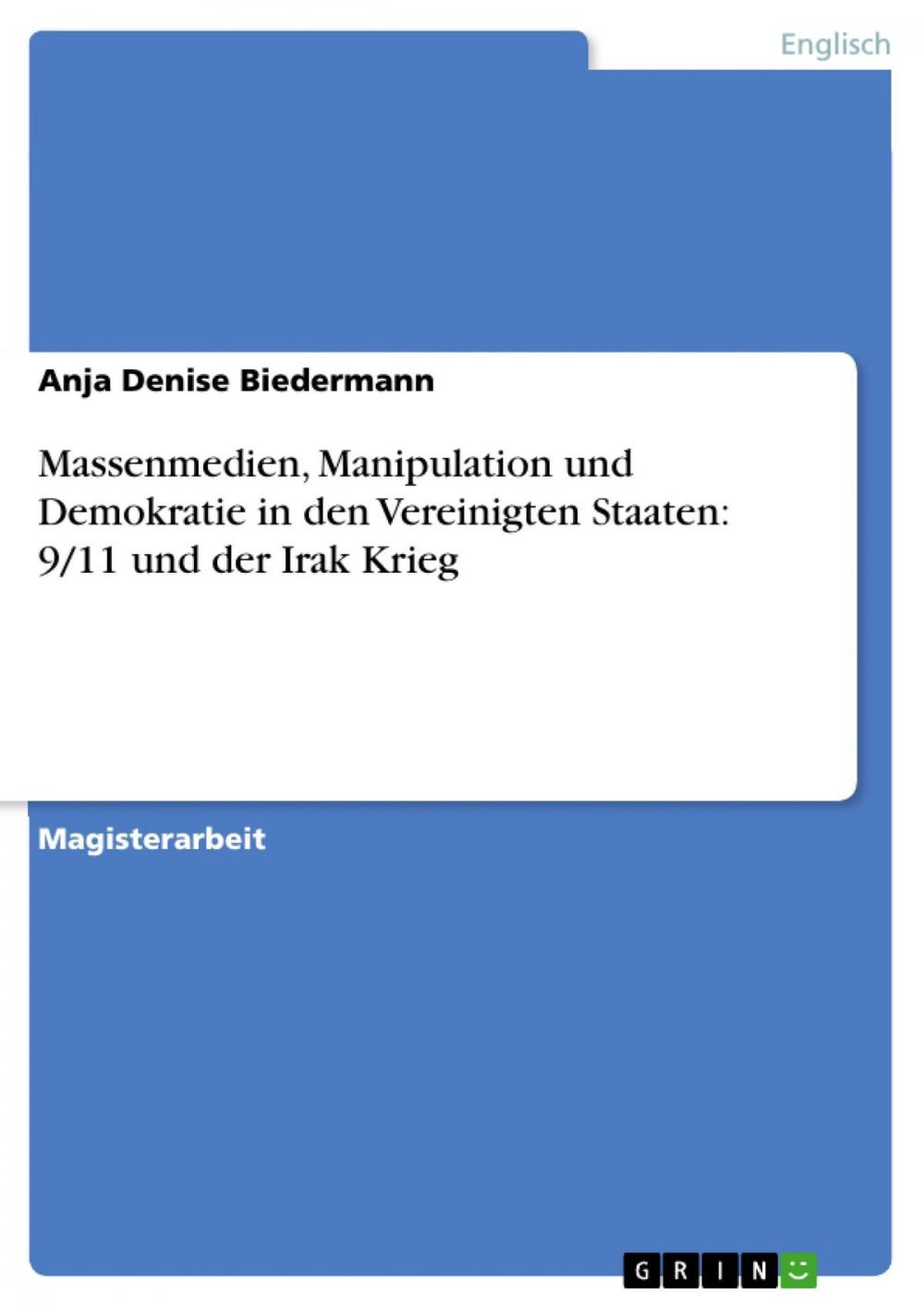 Big bigCover of Massenmedien, Manipulation und Demokratie in den Vereinigten Staaten: 9/11 und der Irak Krieg