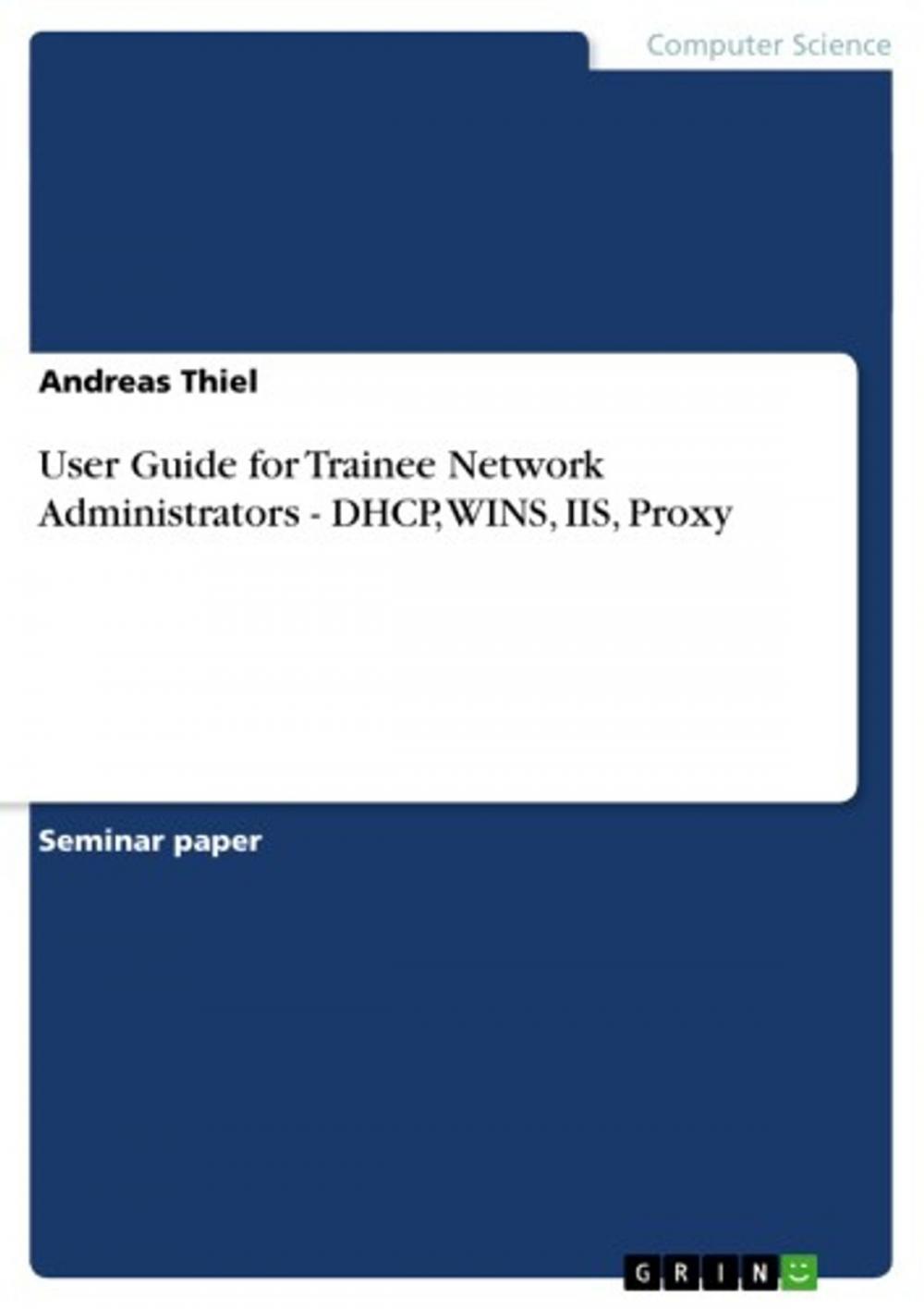 Big bigCover of User Guide for Trainee Network Administrators - DHCP, WINS, IIS, Proxy