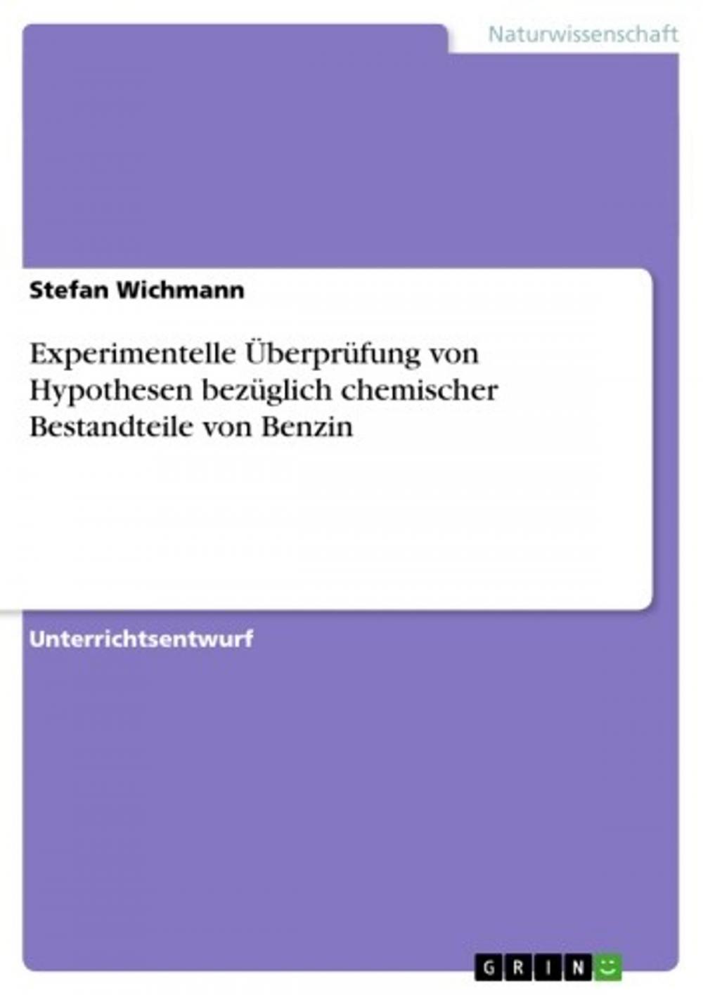 Big bigCover of Experimentelle Überprüfung von Hypothesen bezüglich chemischer Bestandteile von Benzin