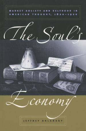 Cover of the book The Soul's Economy by Spencie Love