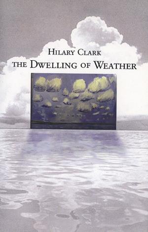 bigCover of the book The Dwelling of Weather by 