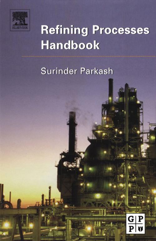 Cover of the book Refining Processes Handbook by Surinder Parkash, Ph. D, Elsevier Science