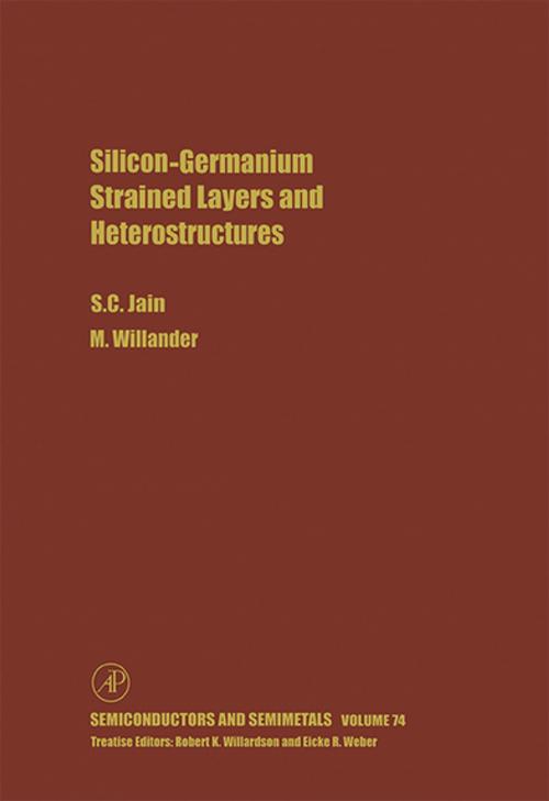 Cover of the book Silicon-Germanium Strained Layers and Heterostructures by M. Willander, Suresh C. Jain, Elsevier Science