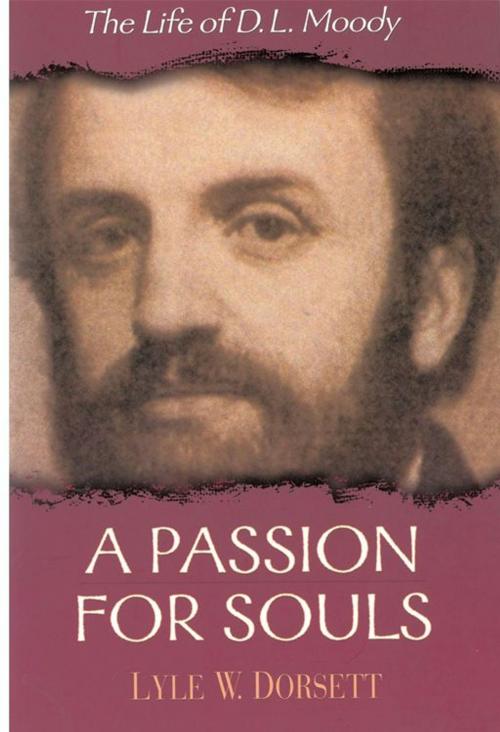 Cover of the book A Passion for Souls by Lyle W. Dorsett, Moody Publishers