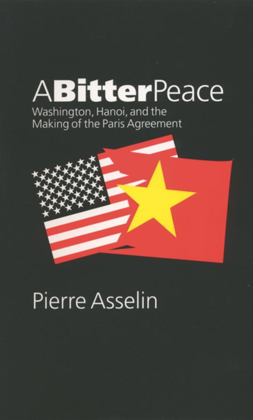 Cover of the book A Bitter Peace by Pierre Asselin, The University of North Carolina Press