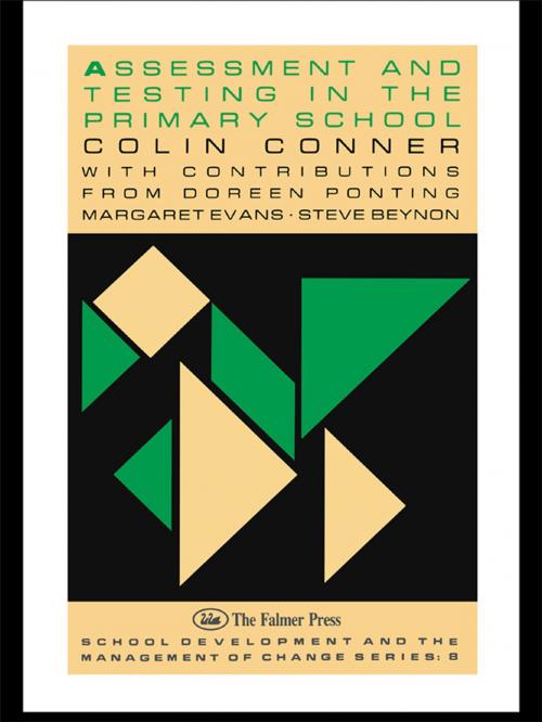 Cover of the book Assessment And Testing In The Primary School by Colin Conner, Taylor and Francis