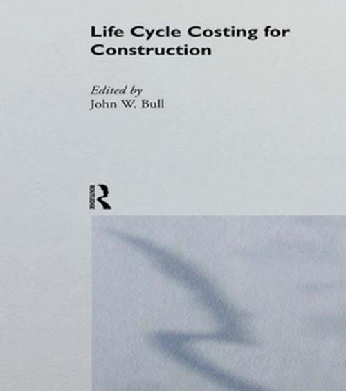 Cover of the book Life Cycle Costing for Construction by J.W. Bull, CRC Press